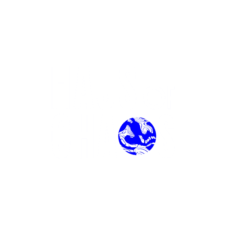 Haus of chaos